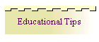 Educational Tips