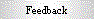 Feedback