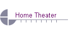 Home Theater