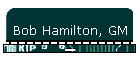 Bob Hamilton, GM